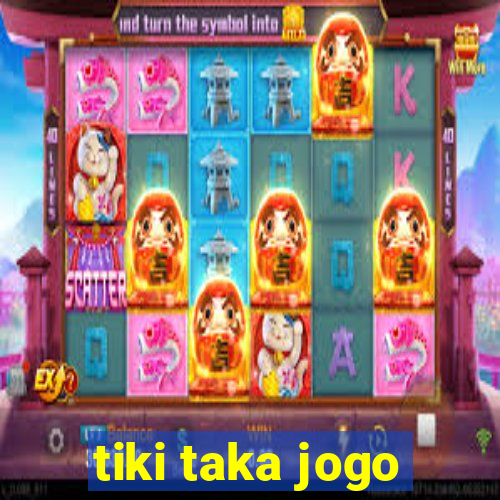 tiki taka jogo